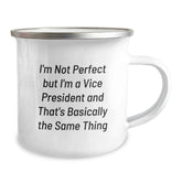 Funny Vice President Gifts from Friends - I'm Not Perfect But I'm A Vice President And That's Basically The Same Thing Quote Camping Mug for Vice President on Birthday - Image 2